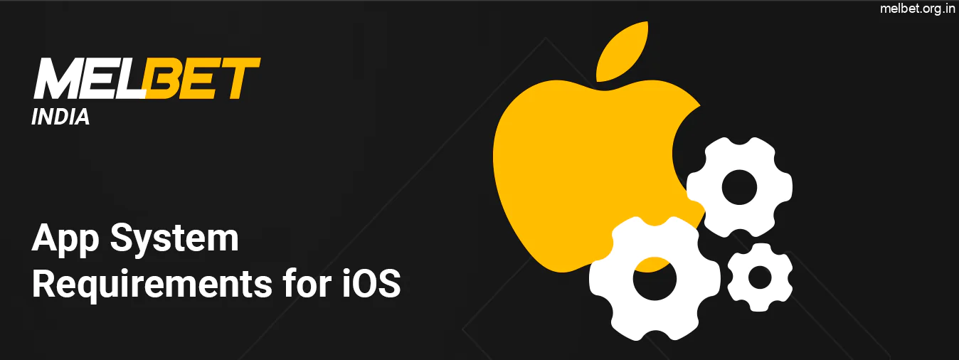iOS App System Requirements for Melbet India