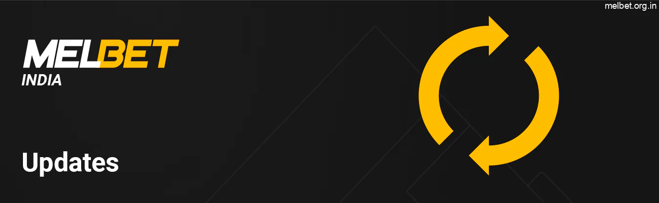 Updates of Melbet Services can be released at any time